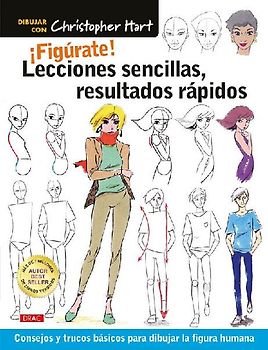 Lecciones sencillas, resultados rápidos : consejos y trucos básicos para dibujar la figura humana