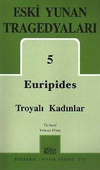 Eski Yunan Tragedyalari 05 Troyali Kadinlar