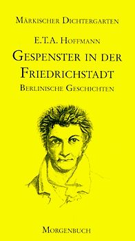 Gespenster in der Friedrichstadt. Berlinische Geschichten