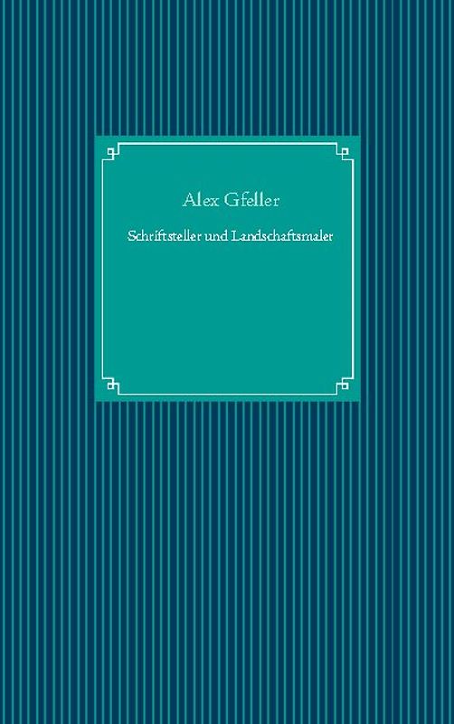 Schriftsteller und Landschaftsmaler