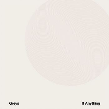 Greys - If Anything