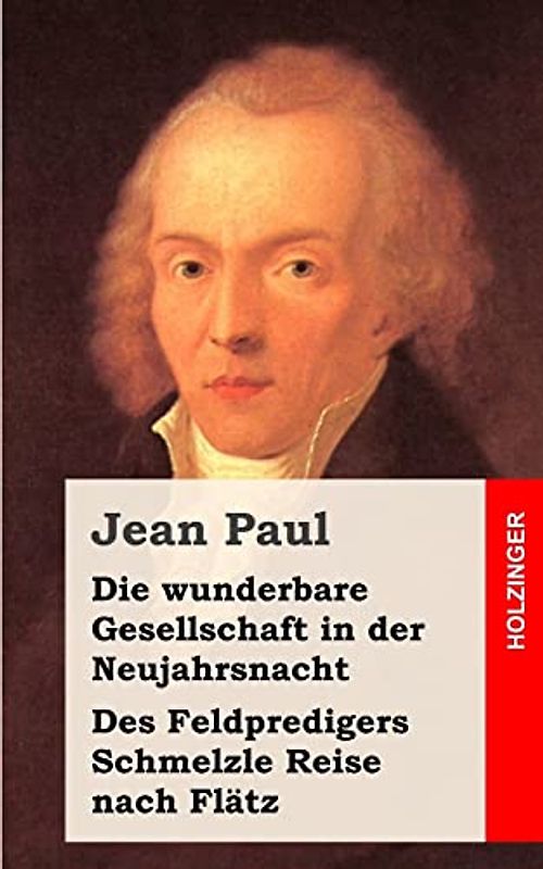 Die wunderbare Gesellschaft in der Neujahrsnacht Des Feldpredigers Schmelzle Reise nach Flätz: Zwei Erzählungen