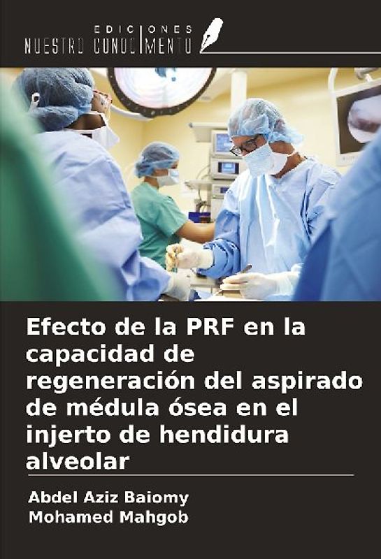 Efecto de la PRF en la capacidad de regeneración del aspirado de médula ósea en el injerto de hendidura alveolar