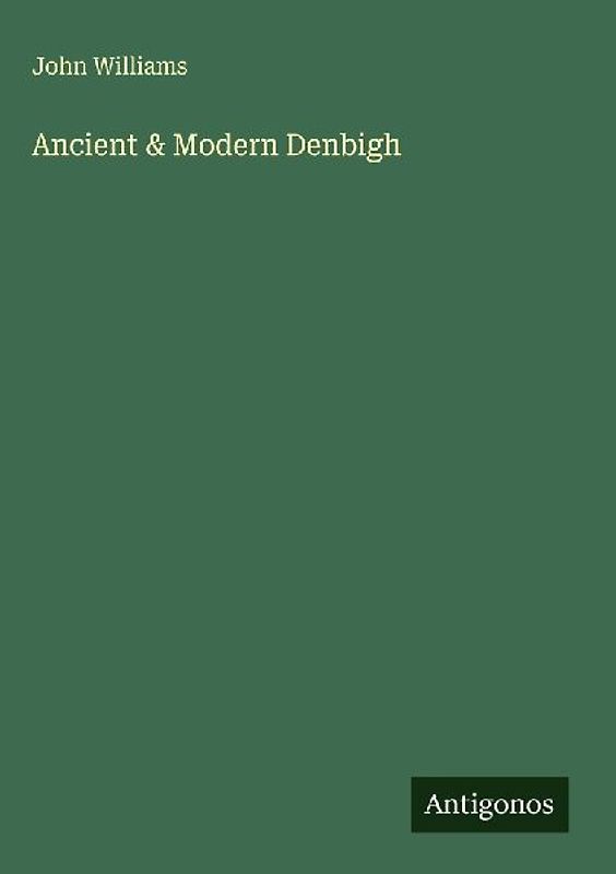 Ancient & Modern Denbigh