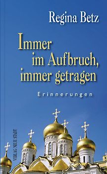 Immer im Aufbruch, immer getragen