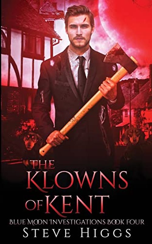 The Klowns of Kent (Blue Moon Investigations Book, Band 4)