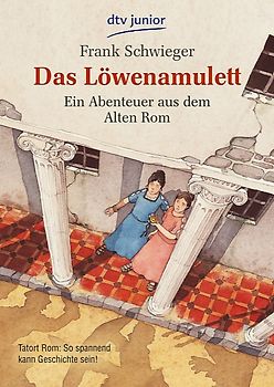 Das Löwenamulett. Ein Abenteuer aus dem Alten Rom