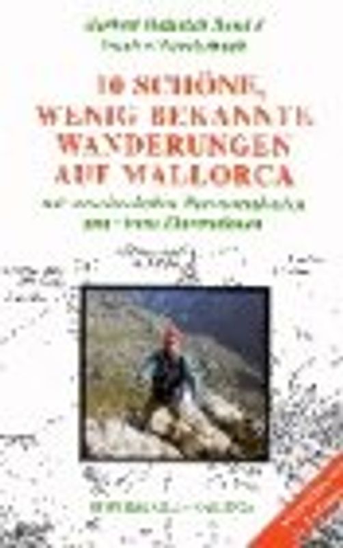 10 schöne, wenig bekannte Wanderungen auf Mallorca: Mit besonders genauen, leicht verständlichen Ansichts-Tourenkarten und vielen Illustrationen. ... Mallorcas Berge und entlang der Traumküste - Herbert Heinrich