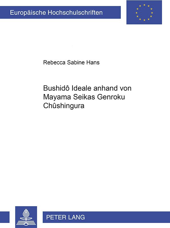 Bushidô-Ideale anhand von Mayama Seikas «Genroku Chûshingura»