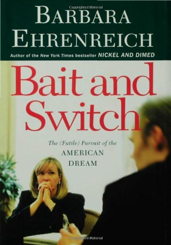 Bait and Switch: The (Futile) Pursuit of the American Dream