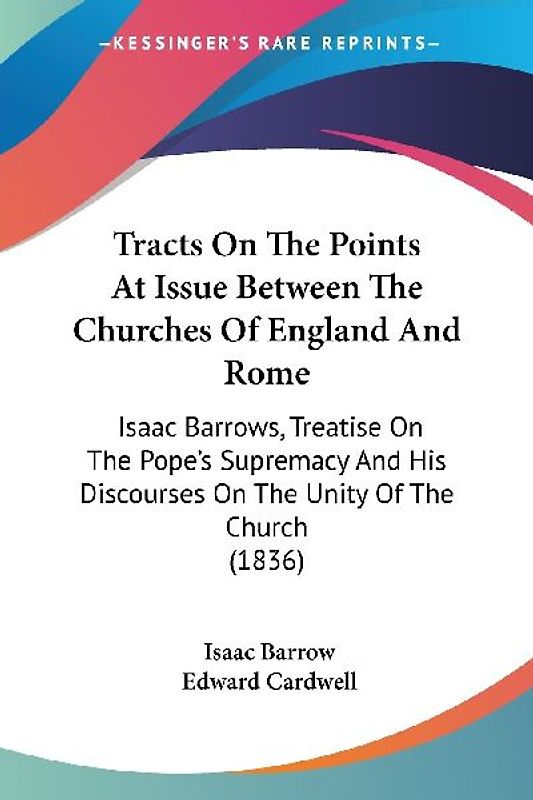 Tracts On The Points At Issue Between The Churches Of England And Rome