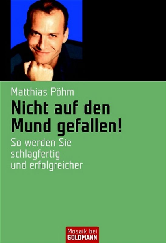 Nicht auf den Mund gefallen!