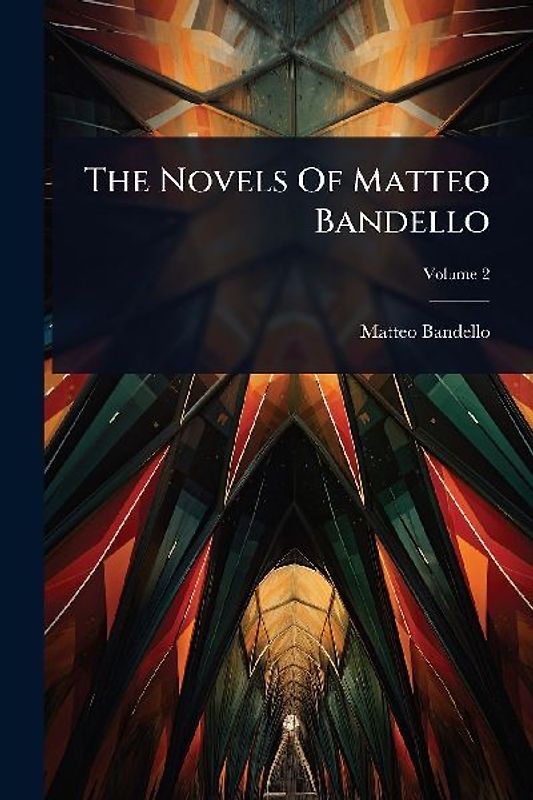 The Novels Of Matteo Bandello