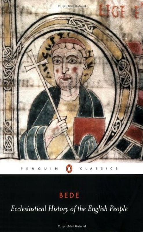 Ecclesiastical History of the English People: With Bede's Letter to Egbert and Cuthbert's Letter on the Death of Bede (Penguin Classics) - Bede
