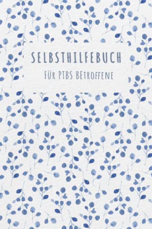 Selbsthilfe für PTBS Betroffene: Tagebuch als Arbeisbuch zum Ausfüllen und Ankreuzen, zur Selbsthilfe und Unterstützung einer Trauma Therapie mit Flashbacks oder Dissoziationen für PTBS Betroffene.