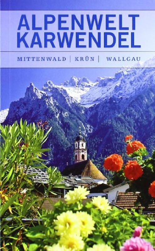 Alpenwelt Karwendel. Mittenwald, Krün, Wallgau