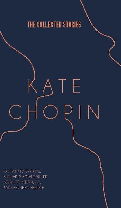 The Collected Stories of Kate Chopin