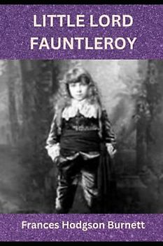 LITTLE LORD FAUNTLEROY (Annotated)