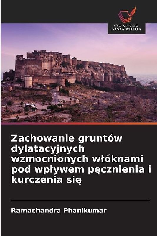 Zachowanie gruntów dylatacyjnych wzmocnionych w¿óknami pod wp¿ywem p¿cznienia i kurczenia si¿