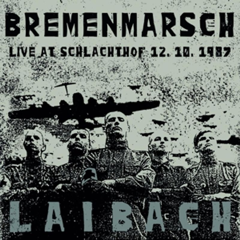 Laibach - Bremenmarsch (Live At Schlachthof 12.10.1987)