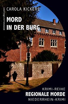 Mord in der Burg – Regionale Morde: Niederrhein-Krimi: Krimi-Reihe