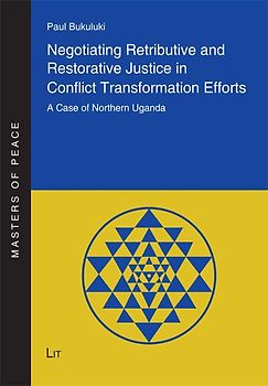 Negotiating Retributive and Restorative Justice in Conflict Transformation Efforts