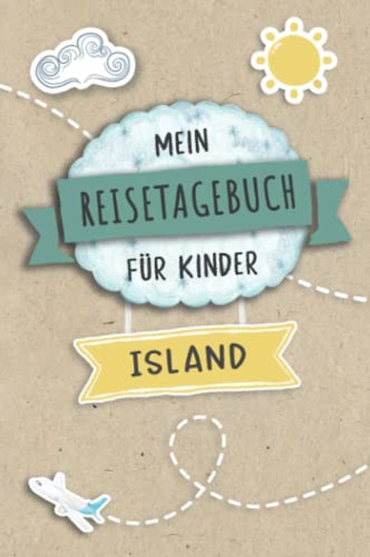 Reisetagebuch für Kinder Island: Island Urlaubstagebuch zum Ausfüllen,Eintragen,Malen,Einkleben für Ferien & Urlaub A5, Aktivitätsbuch & Tagebuch ... Kinder Buch für Reise & unterwegs
