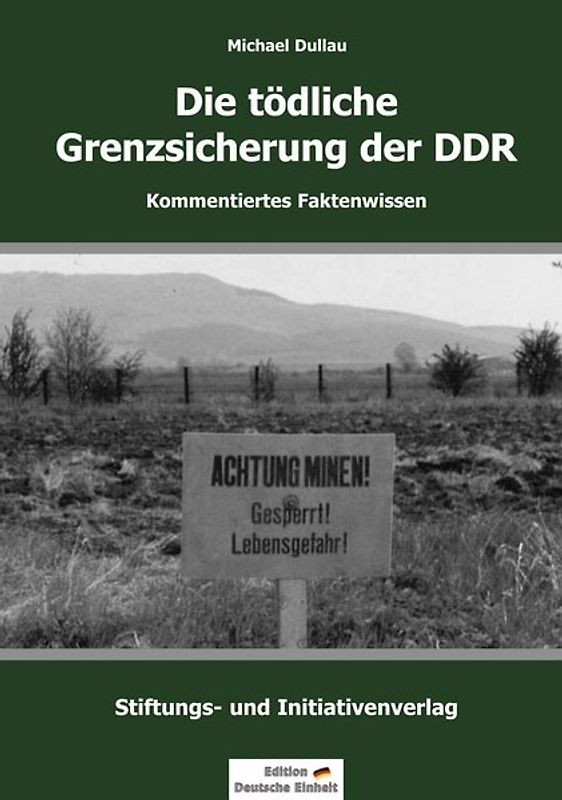 Die tödliche Grenzsicherung der DDR