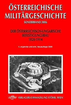 Der Österreichisch-Ungarische Befestigungsbau 1820-1914