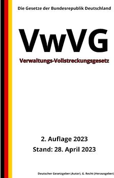 Verwaltungs-Vollstreckungsgesetz - VwVG, 2. Auflage 2023: Die Gesetze der Bundesrepublik Deutschland