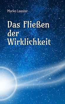 Das Fließen der Wirklichkeit
