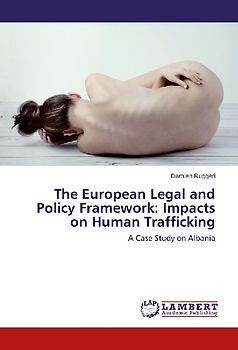 The European Legal and Policy Framework: Impacts on Human Trafficking
