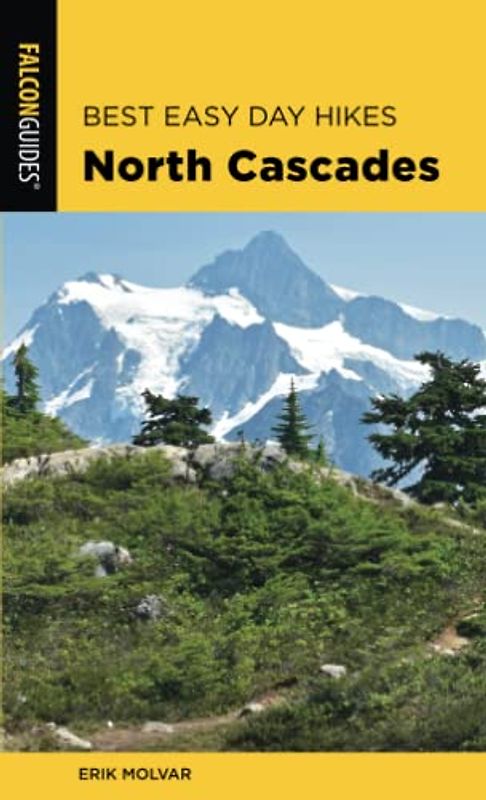 Best Easy Day Hikes North Cascades, Third Edition