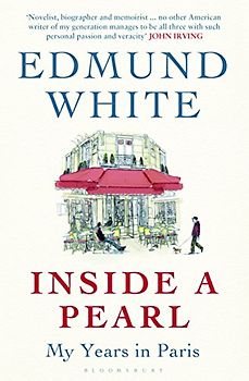 Inside a Pearl: My Years in Paris - White, Edmund
