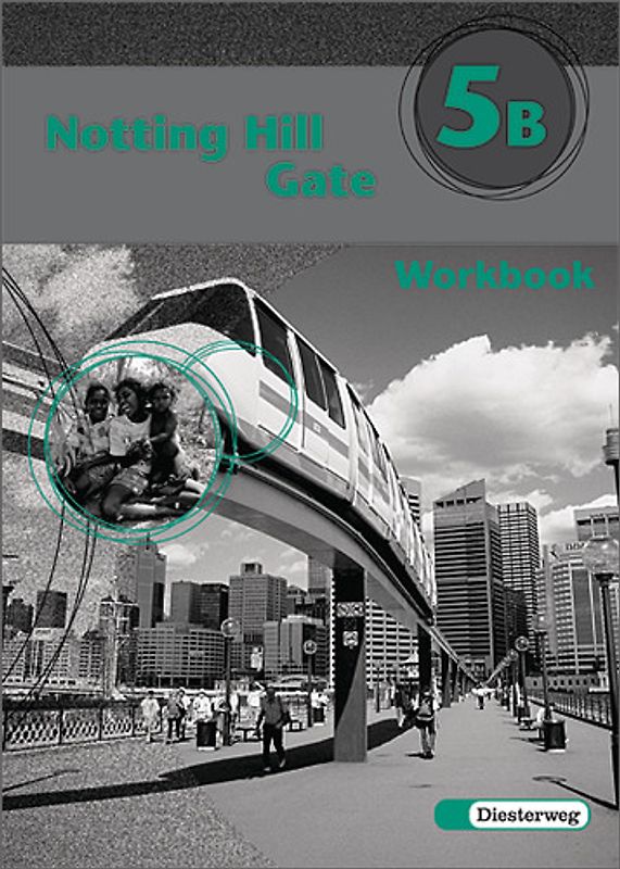 Notting Hill Gate - Neubearbeitung. Lehrwerk für den Englischunterricht / Notting Hill Gate - Ausgabe 2000. Workbook 5B