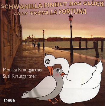 Schwanilla findet das Glück /Lilly trova la fortuna