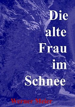 Die alte Frau im Schnee