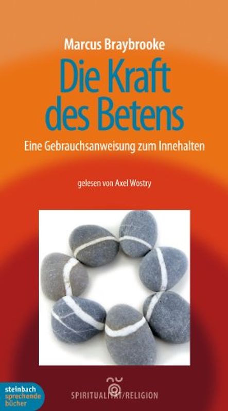 Die Kraft des Betens - Eine Gebrauchsanleitung zum innehalten