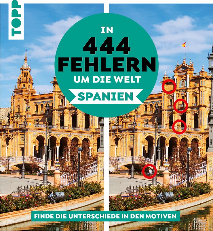 In 444 Fehlern um die Welt – Spanien. Finde die Unterschiede in den schönsten Motiven Spaniens.