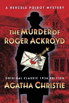 The Murder of Roger Ackroyd (Original Classic 1926 Edition)