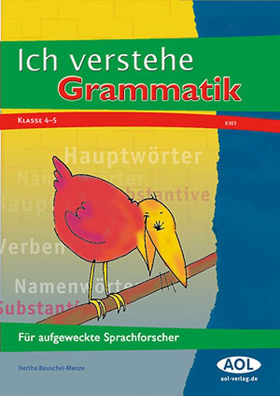 Ich verstehe Grammatik. Für aufgeweckte Sprachforscher (4. und 5. Klasse)