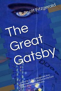 The Great Gatsby: a novel by F. Scott Fitzgerald, first published in 1925 and set on the East Coast of the United States.