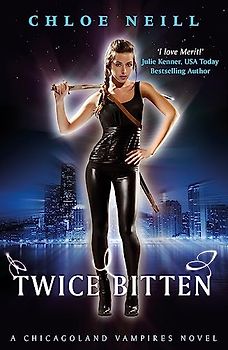 Twice Bitten: A Chicagoland Vampires Novel (Chicagoland Vampires Series)