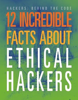 12 Incredible Facts about Ethical Hackers