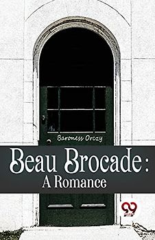 Beau Brocade: A Romance
