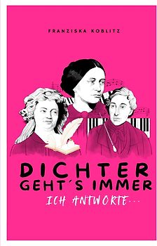 DICHTER GEHT´S IMMER. Ich antworte