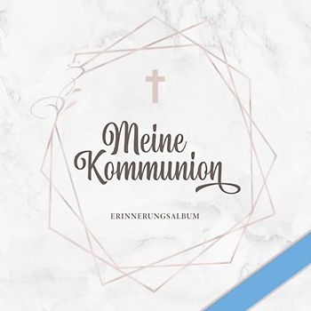 Meine Kommunion Erinnerungsalbum: Gästebuch für geschriebene Glückwünsche・Dekoratives Coverdesign mit Blau für Jungen・Perfekt als Geschenk und passend ... Deko・Blankoseiten mit dezentem Zierrahmen