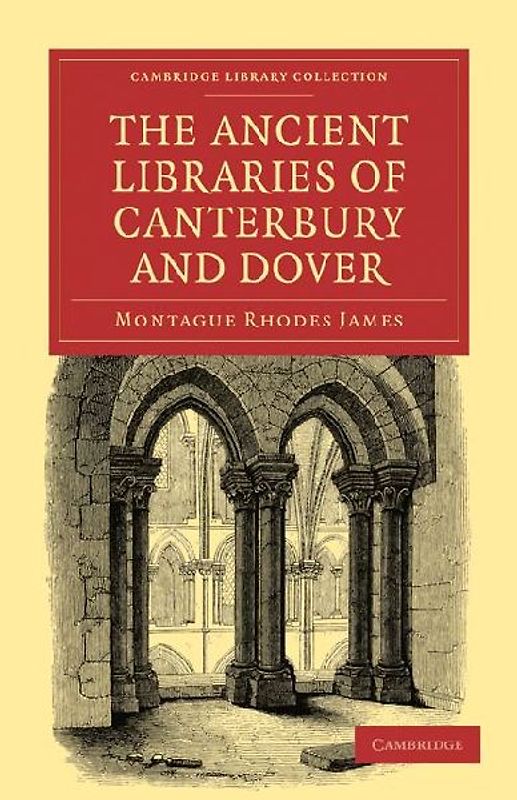 The Ancient Libraries of Canterbury and Dover