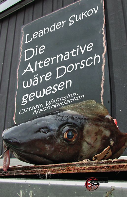 Die Alternative wäre Dorsch gewesen
