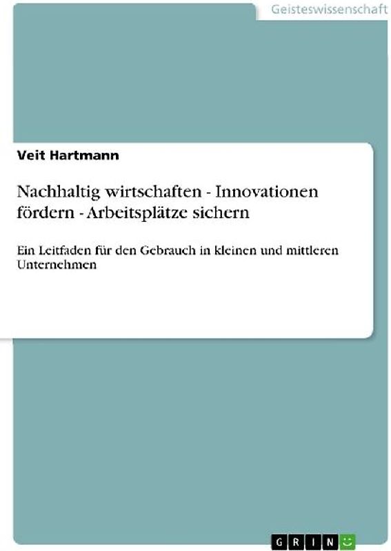 Nachhaltig wirtschaften - Innovationen fördern - Arbeitsplätze sichern